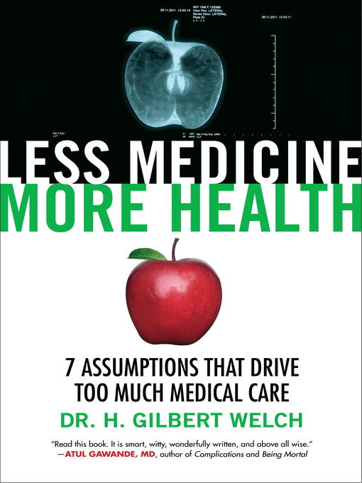Title details for Less Medicine, More Health by Dr. H. Gilbert Welch - Wait list